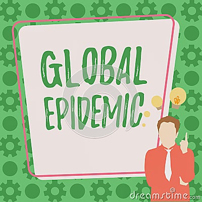 Text showing inspiration Global Epidemic. Conceptual photo a rapid spread of a communicable disease over a wide Stock Photo