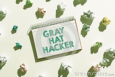 Sign displaying Gray Hat Hacker. Business concept Computer security expert who may sometimes violate laws Notebook With Stock Photo