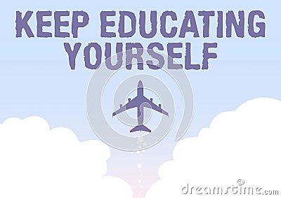 Text showing inspiration Keep Educating Yourself. Word Written on Never stop learning things and improve skills Stock Photo