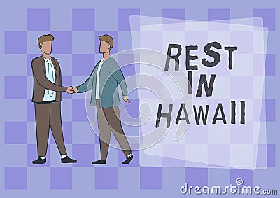 Text showing inspiration Rest In Hawaii. Concept meaning Have a relaxing time enjoying beautiful beaches and summer Stock Photo