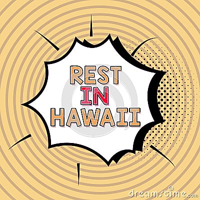 Text showing inspiration Rest In Hawaii. Word for Have a relaxing time enjoying beautiful beaches and summer Piece Of Stock Photo