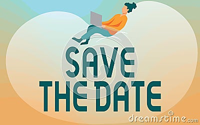 Text showing inspiration Save The Date question. Word Written on asking someone to remember specific day or time Lady Stock Photo