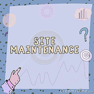 Conceptual display Site Maintenance. Business concept Monitoring and regularly checking your website for issues Stock Photo