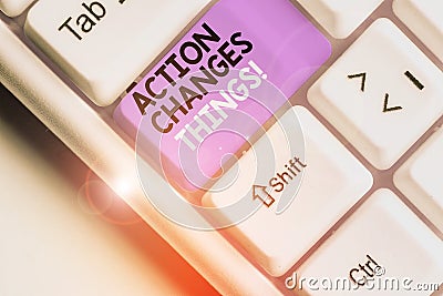 Text sign showing Action Changes Things. Conceptual photo start doing something against problem resolve or achieve it. Stock Photo