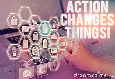Text sign showing Action Changes Things. Conceptual photo start doing something against problem resolve or achieve it Picture Stock Photo