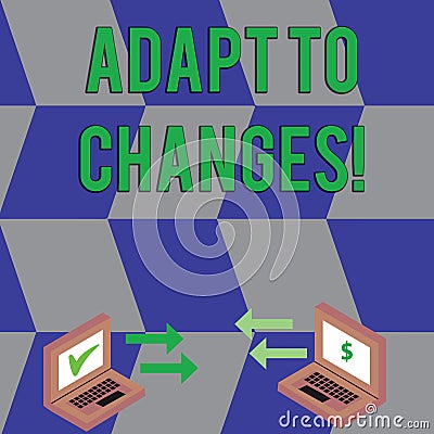 Text sign showing Adapt To Changes. Conceptual photo Innovative changes adaption with technological evolution Exchange Stock Photo