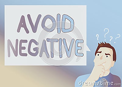 Text sign showing Avoid Negative. Conceptual photo Staying away from pessimistic showing Suspicious Depression Man Expressing Stock Photo