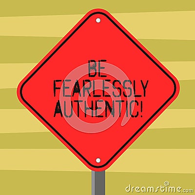 Text sign showing Be Fearlessly Authentic. Conceptual photo send out targeted messages at designated times Blank Diamond Stock Photo