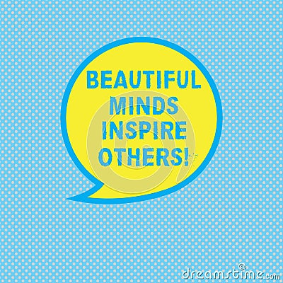 Text sign showing Beautiful Minds Inspire Others. Conceptual photo Positive showing give inspiration to everyone Blank Stock Photo