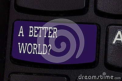 Text sign showing A Better Worldquestion. Conceptual photo Predesigned source that shows the layout of a website Stock Photo