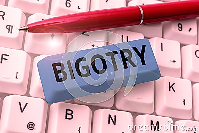 Inspiration showing sign Bigotry. Word Written on obstinate or intolerant devotion to one's own opinions and Stock Photo