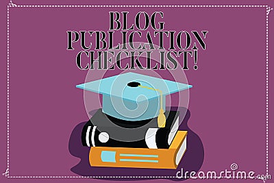 Text sign showing Blog Publication Checklist. Conceptual photo actionable items list in publishing a blog Color Graduation Hat Stock Photo
