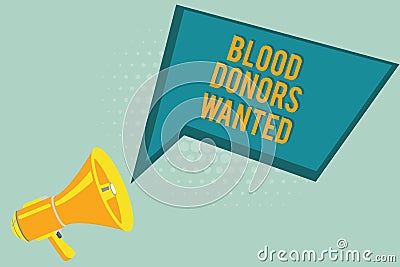 Text sign showing Blood Donors Wanted. Conceptual photo Looking for someone willing to donate their blood Stock Photo