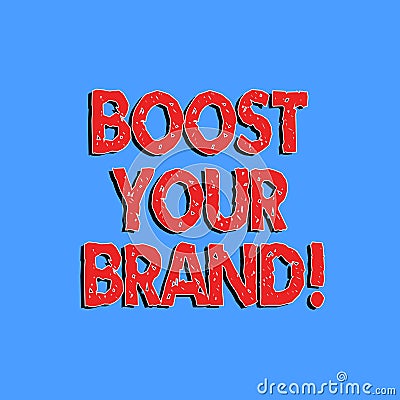 Text sign showing Boost Your Brand. Conceptual photo improve your models name in your field overcome competitors. Stock Photo