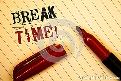 Text sign showing Break Time Motivational Call. Conceptual photos Moment to stop working Get relax PauseIdeas messages created on Stock Photo