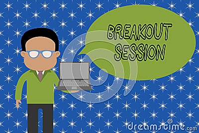 Text sign showing Breakout Session. Conceptual photo workshop discussion or presentation on specific topic Standing man Stock Photo