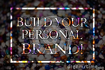 Text sign showing Build Your Personal Brand Motivational Call. Conceptual photo creating successful company View card messages ide Stock Photo