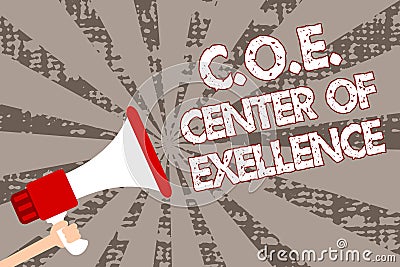 Text sign showing C.O.E Center Of Excellence. Conceptual photo being alpha leader in your position Achieve Man holding megaphone l Stock Photo