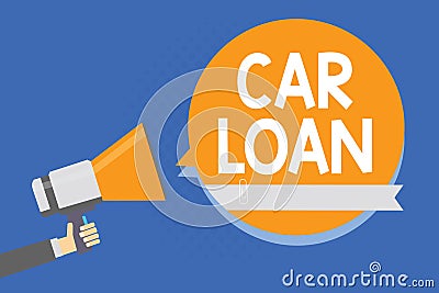 Text sign showing Car Loan. Conceptual photo taking money from bank with big interest to buy new vehicle Man holding megaphone lou Stock Photo