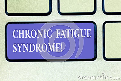 Text sign showing Chronic Fatigue Syndrome. Conceptual photo debilitating disorder described by extreme fatigue Keyboard key Stock Photo