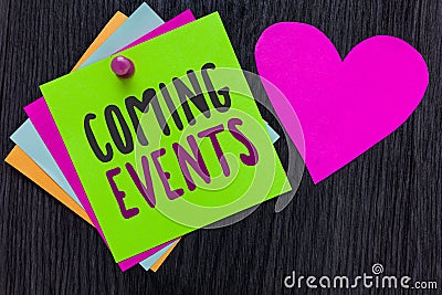 Text sign showing Coming Events. Conceptual photo Happening soon Forthcoming Planned meet Upcoming In the Future Papers Romantic l Stock Photo