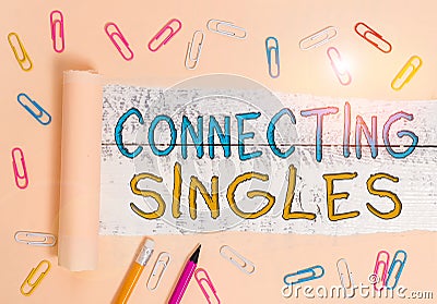 Text sign showing Connecting Singles. Conceptual photo online dating site for singles with no hidden fees Stationary and torn Stock Photo
