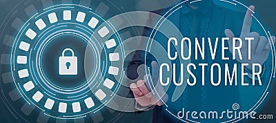 Text sign showing Convert Customer. Word for someone who works obediently for another person in company Businessman Stock Photo