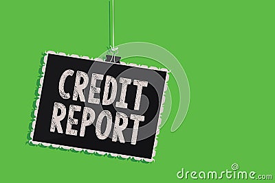 Text sign showing Credit Report. Conceptual photo Borrowing Rap Sheet Bill and Dues Payment Score Debt History Hanging blackboard Stock Photo