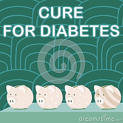 Text sign showing Cure For Diabetes. Concept meaning looking for medication through insulindependent Multiple Piggy Bank Stock Photo