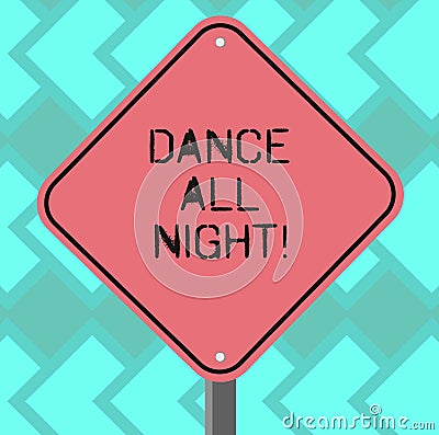 Text sign showing Dance All Night. Conceptual photo Party for the whole day excited enjoying on a disco Blank Diamond Stock Photo