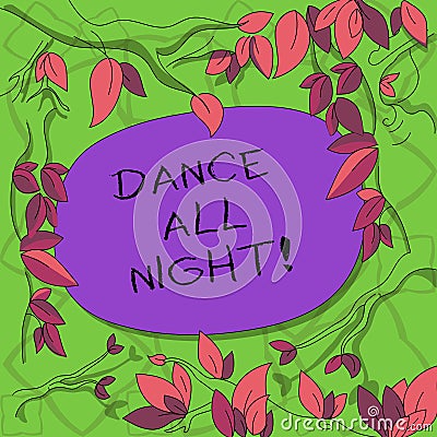 Text sign showing Dance All Night. Conceptual photo Party for the whole day excited enjoying on a disco Tree Branches Stock Photo