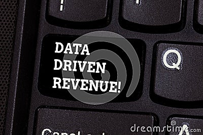 Text sign showing Data Driven Revenue. Conceptual photo makes strategic decisions based analysis interpretation Keyboard Stock Photo