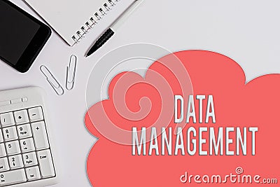 Text sign showing Data Management. Conceptual photo The practice of organizing and maintaining data processes Business concept Stock Photo