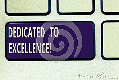 Text sign showing Dedicated To Excellence. Conceptual photo a pledge or promise to do something exceptionally Keyboard Stock Photo