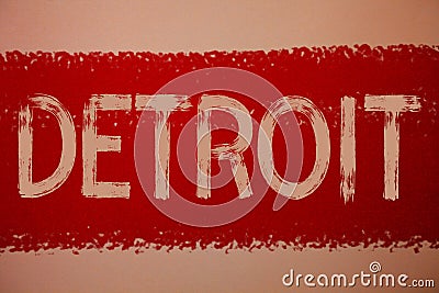 Text sign showing Detroit. Conceptual photo City in the United States of America Capital of Michigan Motown Ideas messages red pai Stock Photo