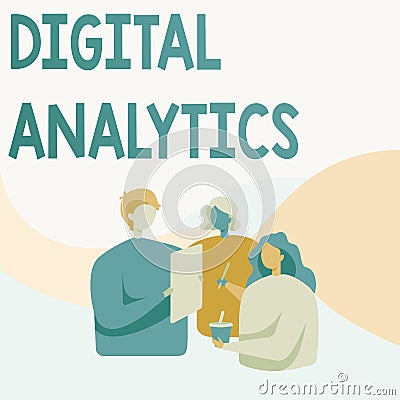 Text showing inspiration Digital Analytics. Concept meaning the analysis of qualitative and quantitative data Colleagues Stock Photo