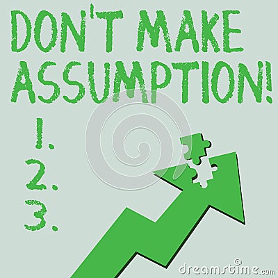 Text sign showing Don T Make Assumption. Conceptual photo something that you assume to be case even without proof Stock Photo