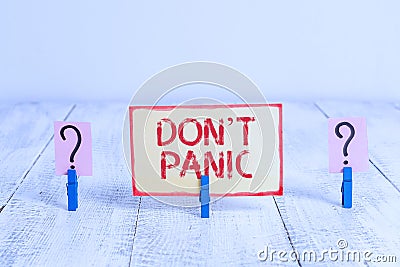 Text sign showing Don T Panic. Conceptual photo to avoid sudden uncontrollable fear or anxiety Keep calm Scribbled and Stock Photo