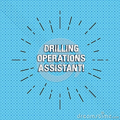 Text sign showing Drilling Operations Assistant. Conceptual photo supervises the work done on the drill floor Thin Beam Stock Photo