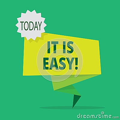 Text sign showing It Is Easy. Conceptual photo Clear Simple Not complicated Basic Effortless. Stock Photo