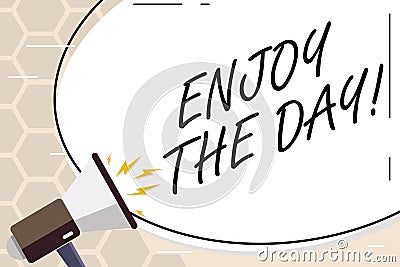 Text sign showing Enjoy The Day. Conceptual photo Enjoyment Happy Lifestyle Relaxing Time. Stock Photo