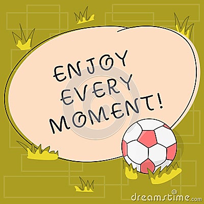 Text sign showing Enjoy Every Moment. Conceptual photo Remove unneeded possessions Minimalism force live present Soccer Stock Photo