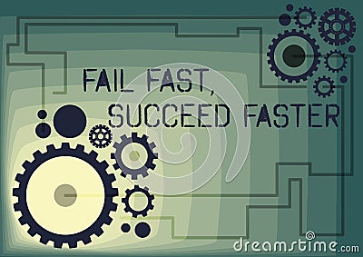 Text sign showing Fail Fast Succeed Faster. Word for Do not give up keep working on it to achieve Illustration Of Stock Photo