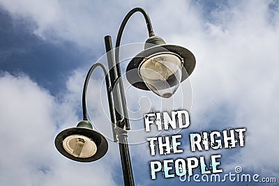 Text sign showing Find The Right People. Conceptual photo choosing perfect candidate for job or position Double Light post sky enl Stock Photo