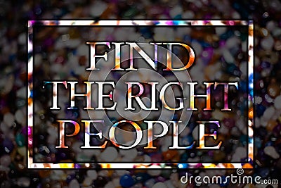 Text sign showing Find The Right People. Conceptual photo choosing perfect candidate for job or position View card messages ideas Stock Photo