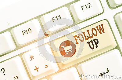 Text sign showing Follow Up. Conceptual photo Additional info or any activity that needs to check secondly White pc Stock Photo