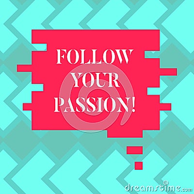 Text sign showing Follow Your Passion. Conceptual photo go with Strong interest curiosity or enthusiasm Blank Color Stock Photo