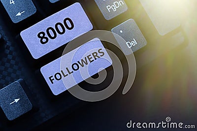 Text sign showing 8000 Followers. Business approach number of individuals who follows someone in Stock Photo