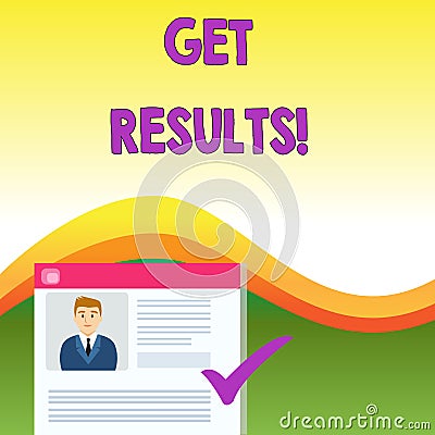 Text sign showing Get Results. Conceptual photo caused or produced by something else Consequence outcome Curriculum Stock Photo