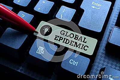 Text sign showing Global Epidemic. Business overview a rapid spread of a communicable disease over a wide geographic Stock Photo